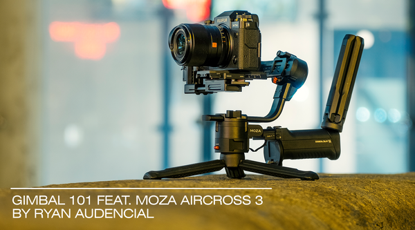 Gimbal 101 feat. Moza Aircross 3 by Ryan Audencial