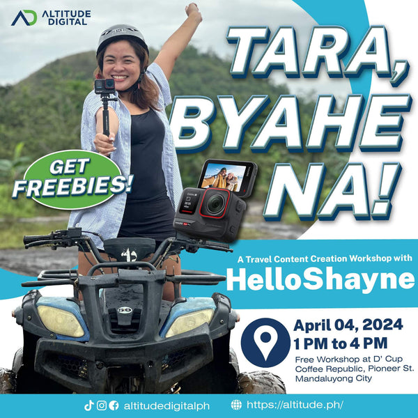 TARA, BYAHE NA!: A Travel Content Creation Workshop With Hello Shayne | April 04, 2024