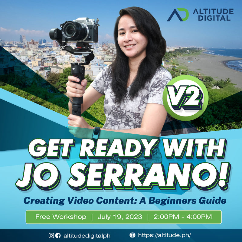 Get Ready With Jo Serrano in Creating Video Content: A Beginners Guide | July 19, 2023