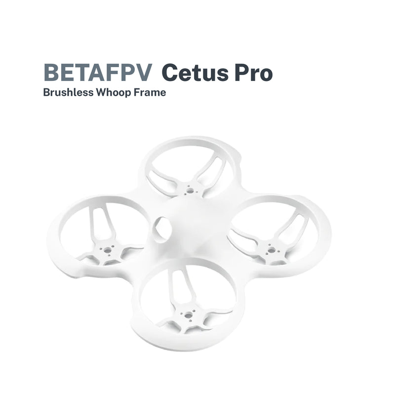 BETAFPV Cetus Pro Brushless Whoop Frame